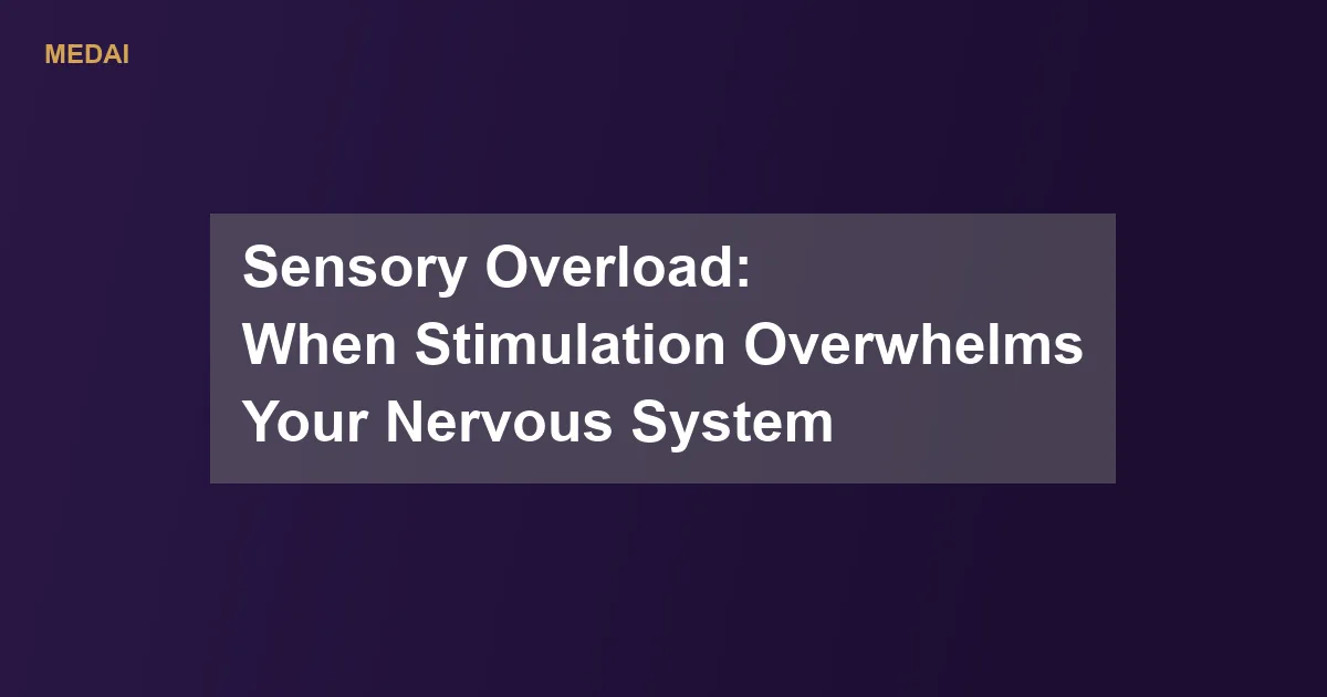 What sensory overload is, why the nervous system gets overwhelmed by noise and stimulation, and how to manage and recover from it.
