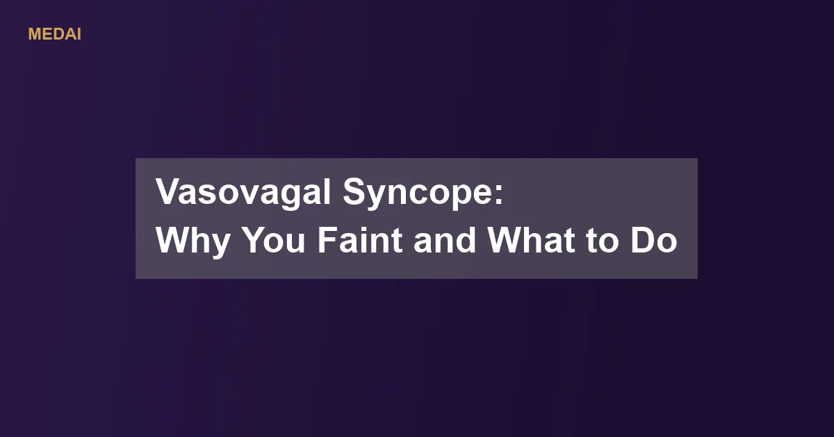 A complete guide to vasovagal syncope: triggers, warning signs, counter-pressure maneuvers to stop a faint, recovery, and when fainting needs a doctor.