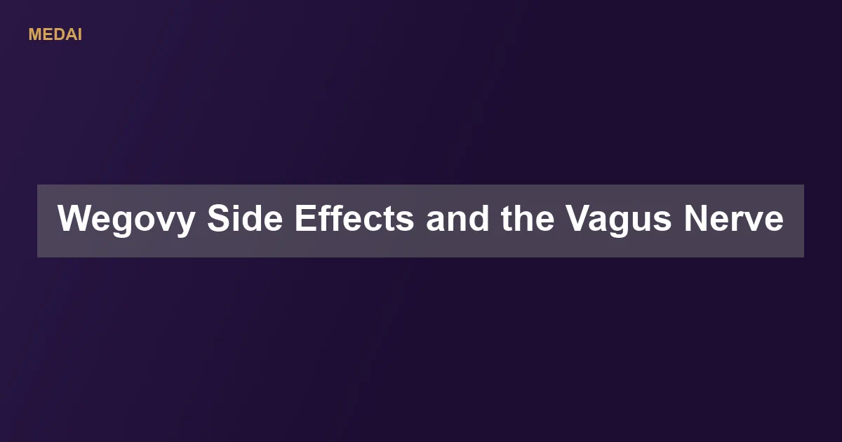 How Wegovy (semaglutide) affects the vagus nerve, gut-brain signaling, digestion, dizziness and heart rate, plus when side effects need a doctor.